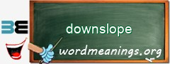 WordMeaning blackboard for downslope